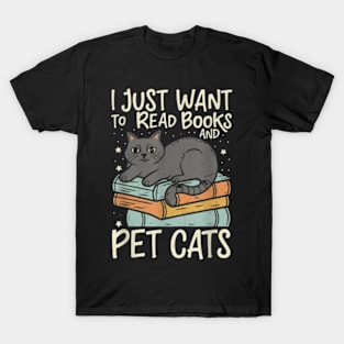 I Just Want To Read Books And Pet Cats Cat T-Shirt